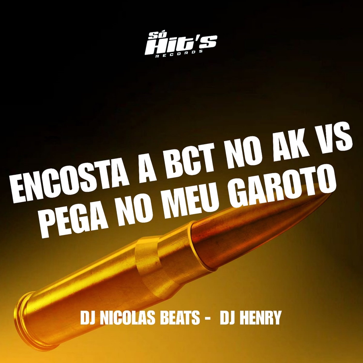 Encosta a Bct no AK vs Pega no Meu Garoto - Single by dj nicolas beats & DJ HENRY album cover