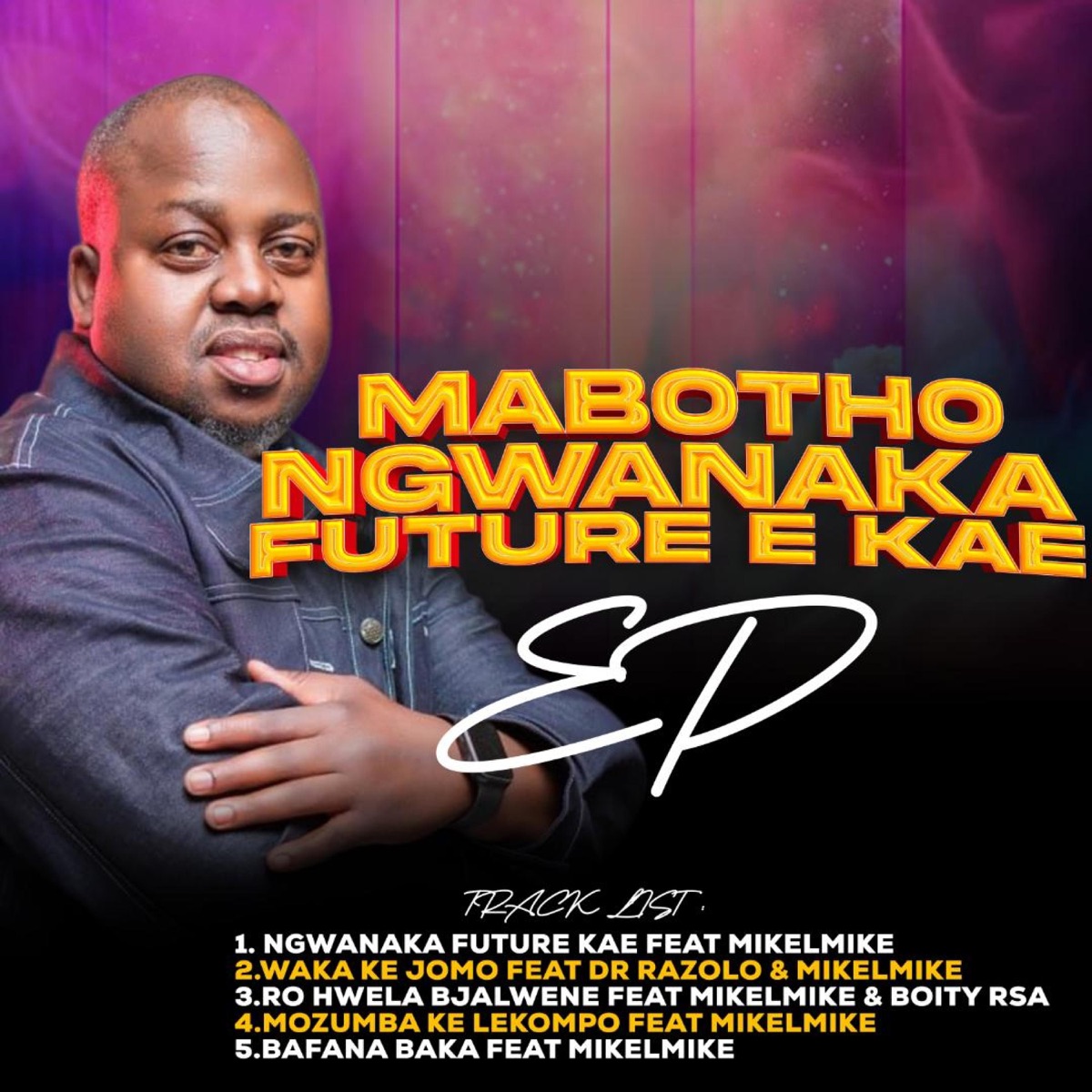 Ngwanaka future ekae (feat. MIKELMIKE) - EP by Mabotho s album cover