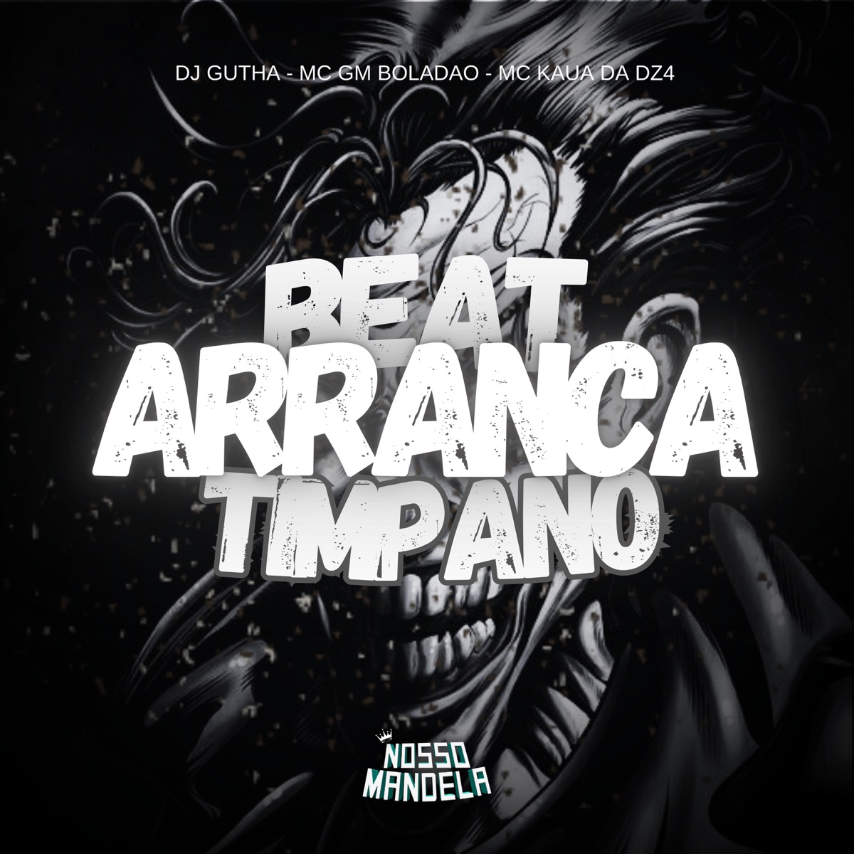 Beat Arranca Timpano - Single by DJ Gutha, Mc Gm Boladão & MC Kaua da Dz4 album cover