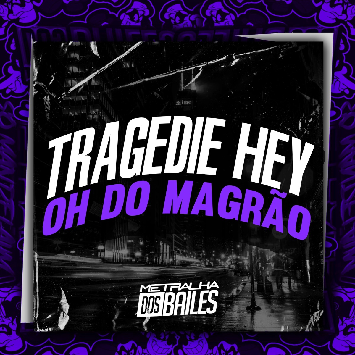 Tragedie Hey Oh do Magrão - Single by DJ MJSP album cover