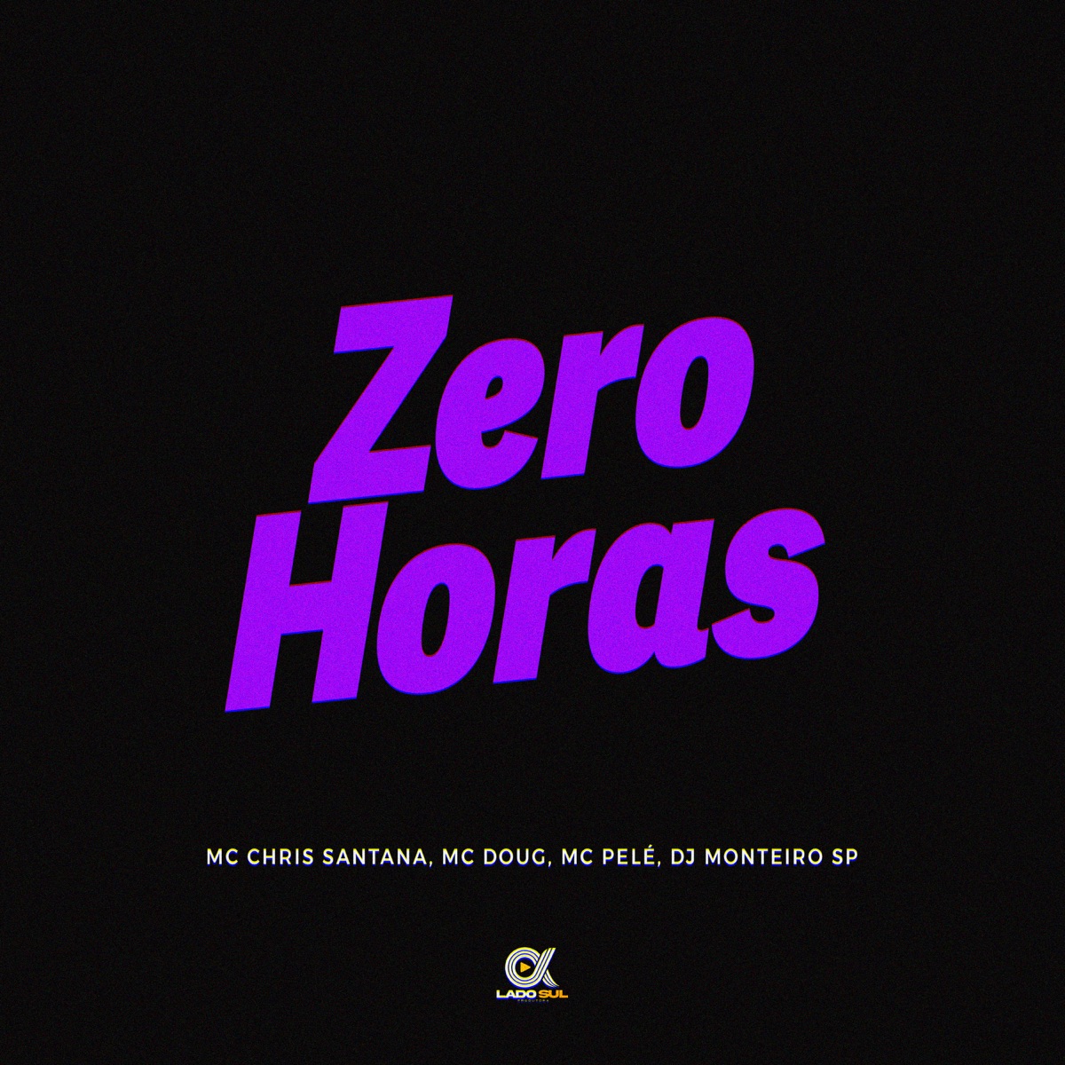 Zero Horas - Single by Mc Chris Santana, Mc Pelé & Mc Doug album cover