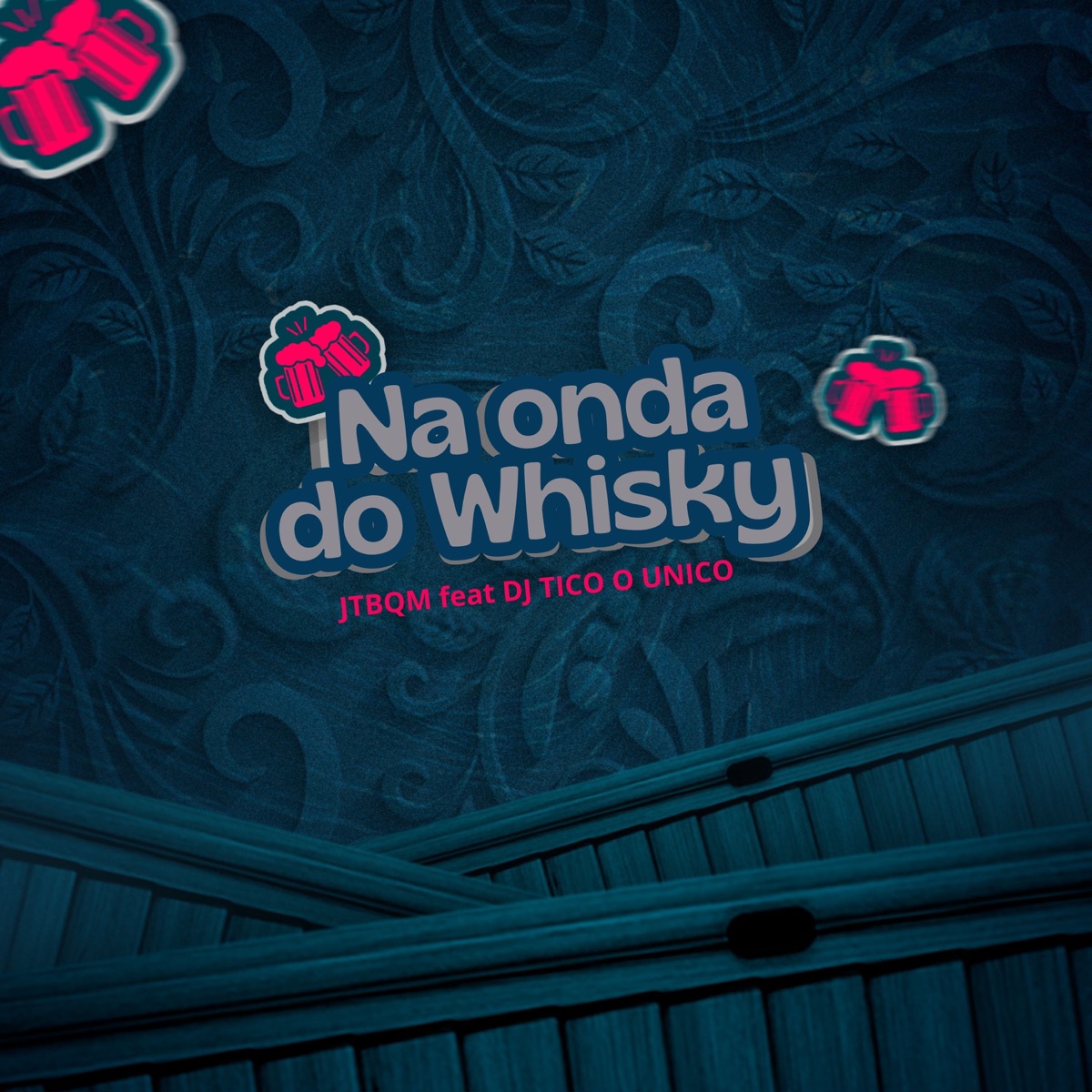 Na Onda do Whisky (feat. DJ TICO O UNICO) - Single by JTBQM album cover
