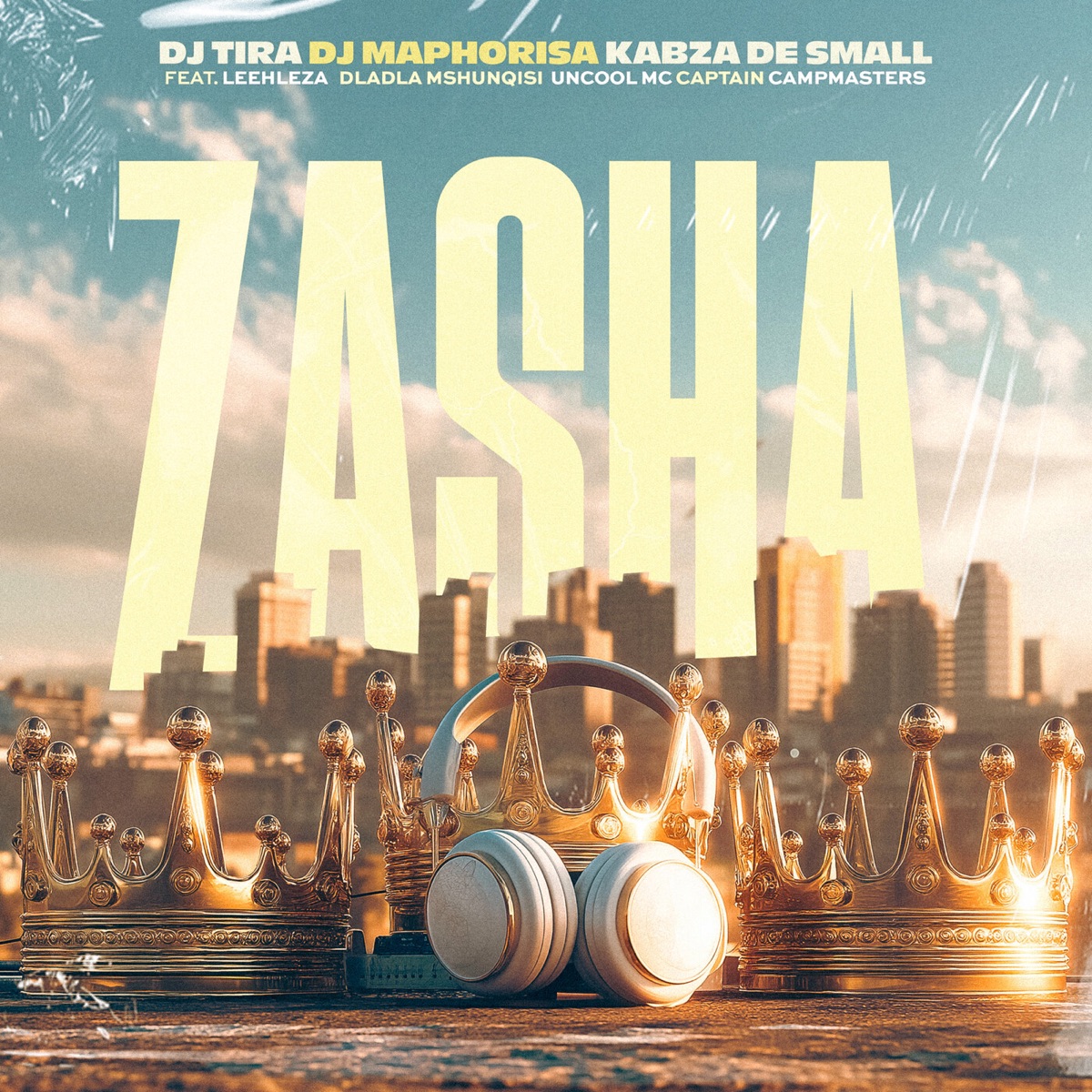 Zasha (feat. Leehleza, Dladla Mshunqisi, Uncool MC, Captain & CampMasters) - Single by DJ Tira, DJ Maphorisa & Kabza De Small album cover