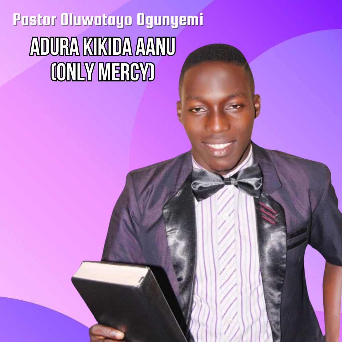 ADURA KIKIDA AANU (ONLY MERCY) by Pastor Oluwatayo Ogunyemi album cover