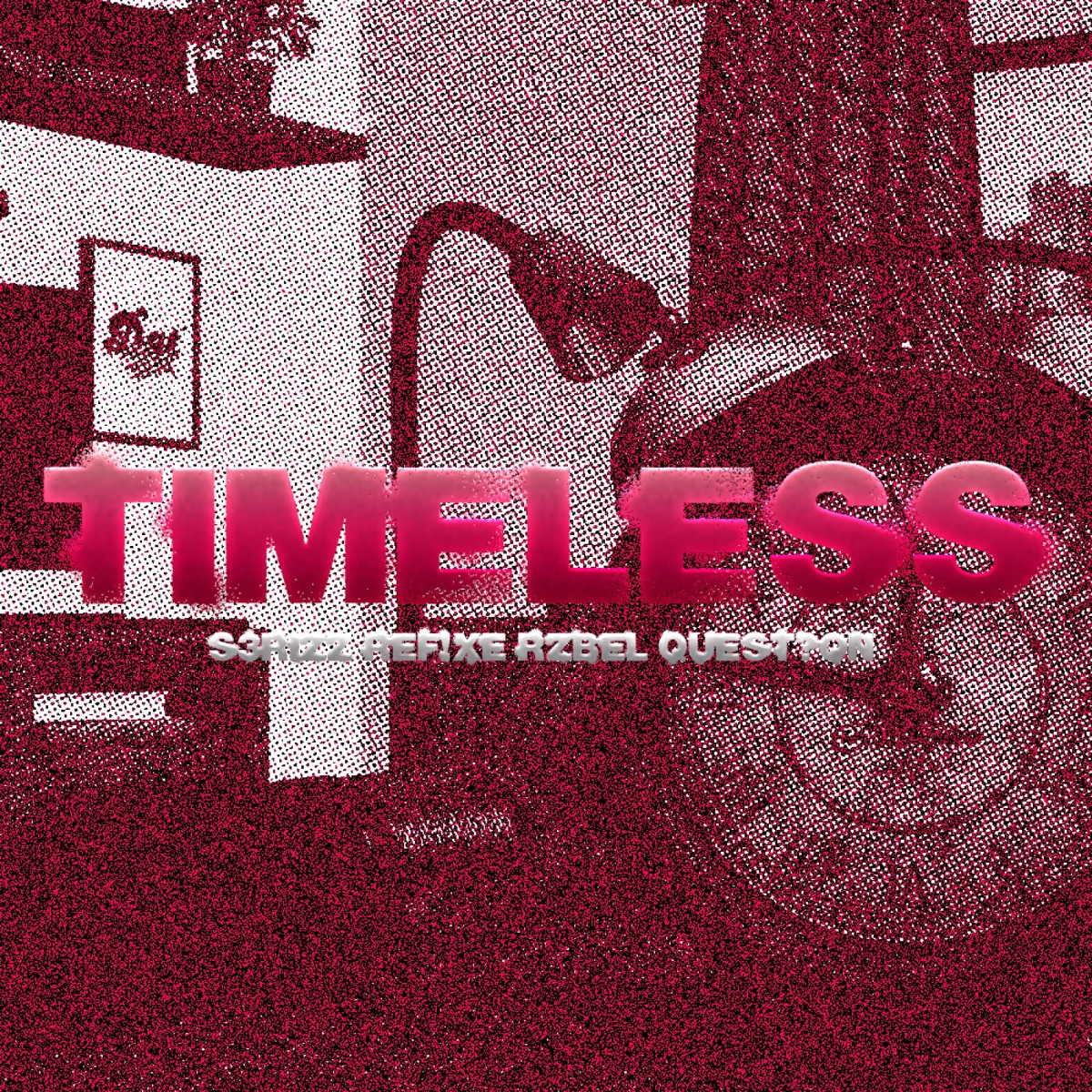 Timeless (feat. quest?on, Ref!ex & Rzbel) - Single by S3rizzYungboii album cover