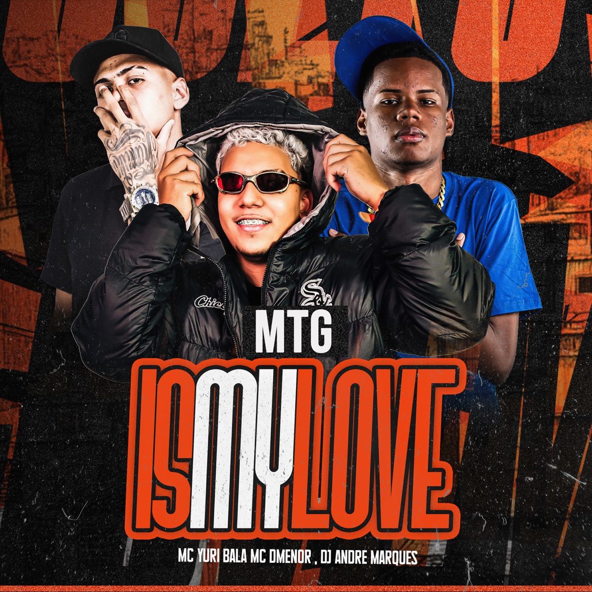 MTG Is my love - Single by Mc Yuri Bala, DJ Andre Marques, MC DMENOR & Tropa do Serrao album cover