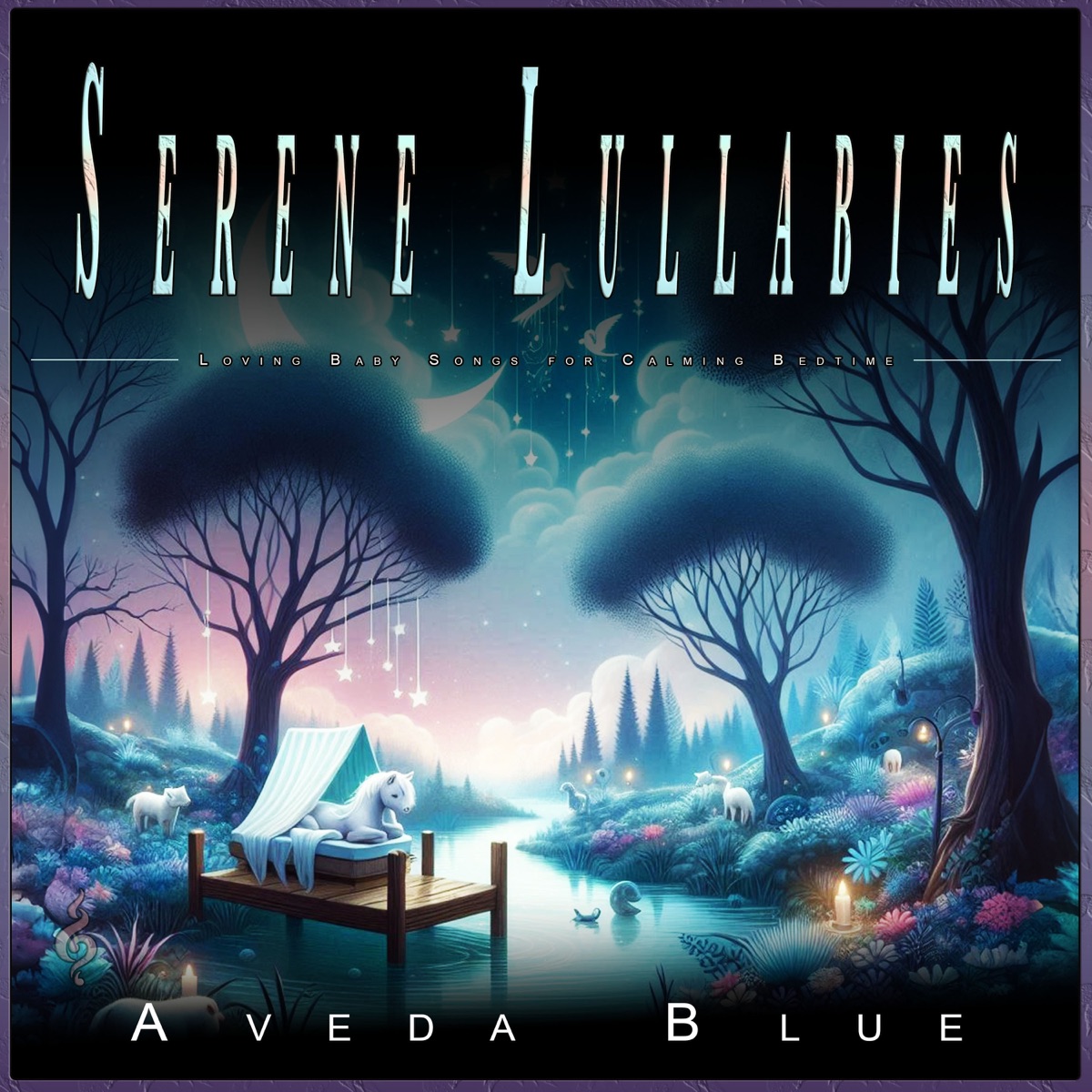 Serene Lullabies: Loving Baby Songs for Calming Bedtime by Baby Lullaby Academy & Aveda Blue album cover artwork