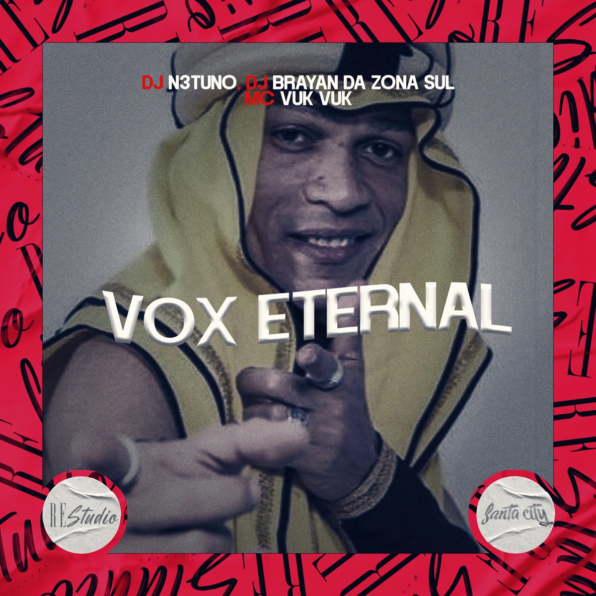 Vox Eternal - Single by Mc Vuk Vuk, DJ N3TUNO & DJ BRAYAN DA ZONA SUL album cover
