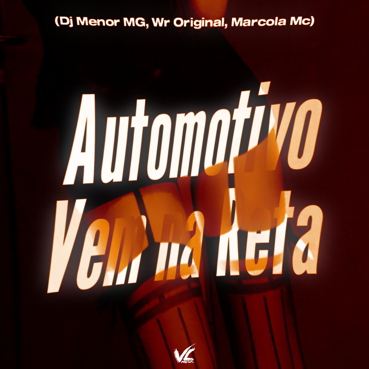Automotivo Vem Na Reta - Single by Dj Menor MG, WR ORIGINAL & MARCOLA MC album cover