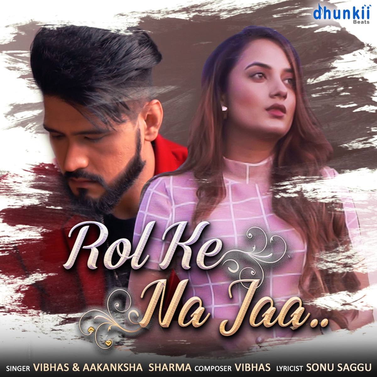 Rol Ke Na Jaa - Single by Vibhas & Aakanksha Sharma album cover