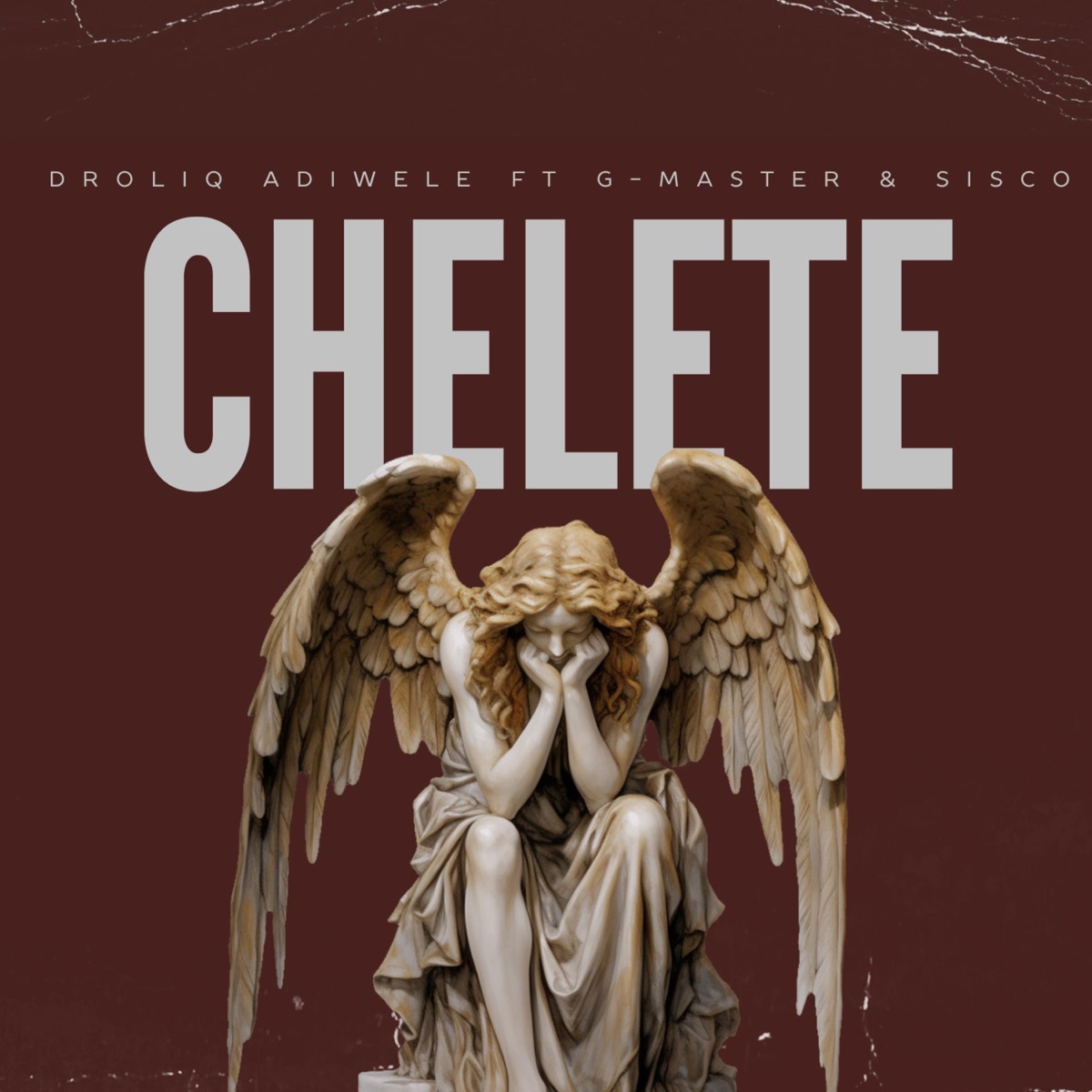 Chelete ft (feat. G-Master & Sisco) - Single by Droliq Adiwele album cover