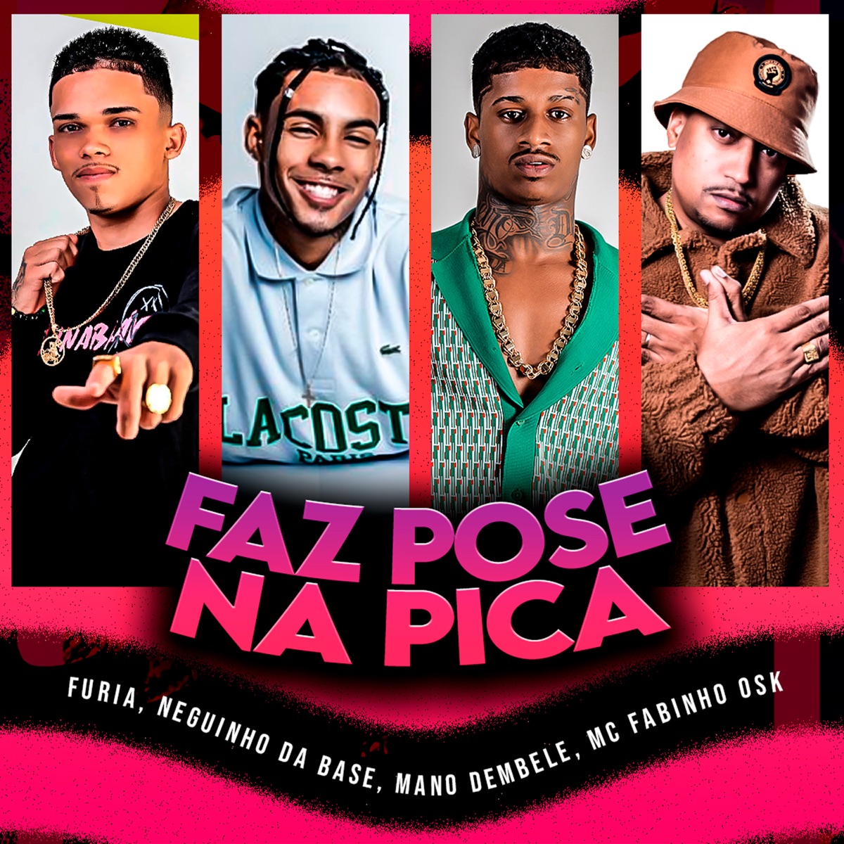 Faz Pose na Pica - Single by Mano Dembele, Furia, Neguin da Base & MC Fabinho da Osk album cover