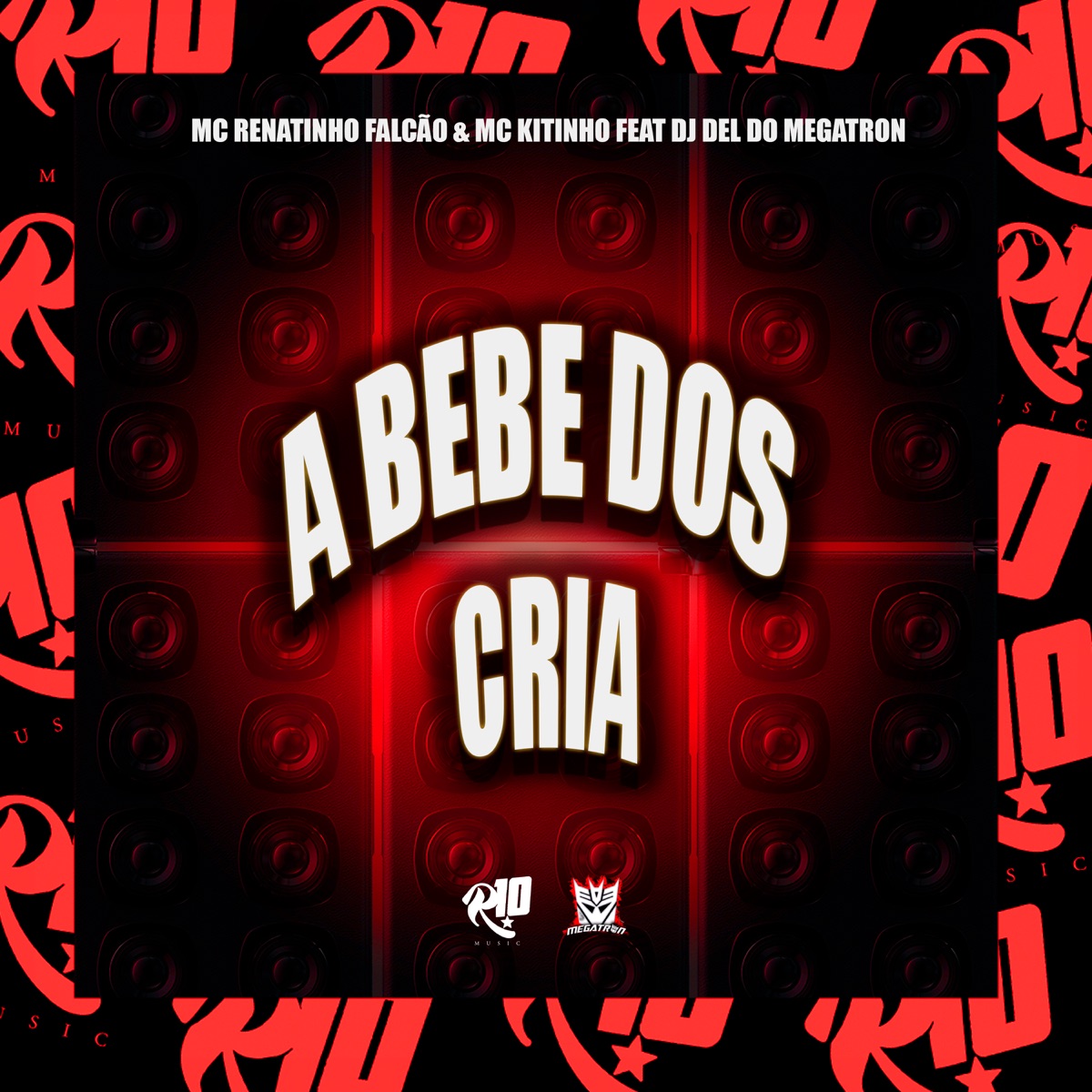 A Bebe dos Crias (feat. Dj Del do Megatron) - Single by MC Renatinho Falcão & Mc Kitinho album cover