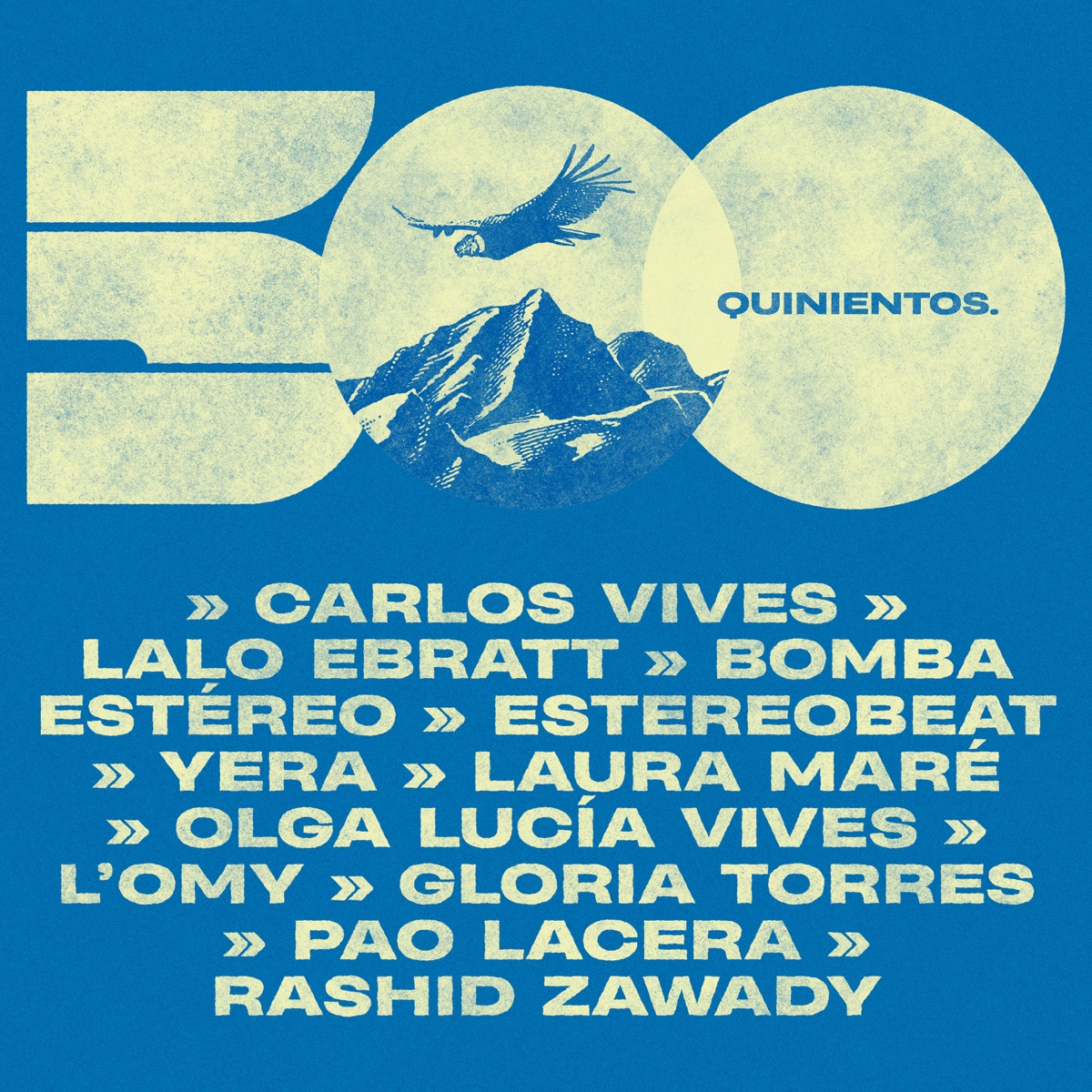 500 (feat. Yera, Laura Maré, Olga Lucía Vives, L'Omy, Gloria Torres, Pao Lacera & Rashid Zawady) - Single by Carlos Vives, Lalo Ebratt, Bomba Estéreo & Estereobeat album cover
