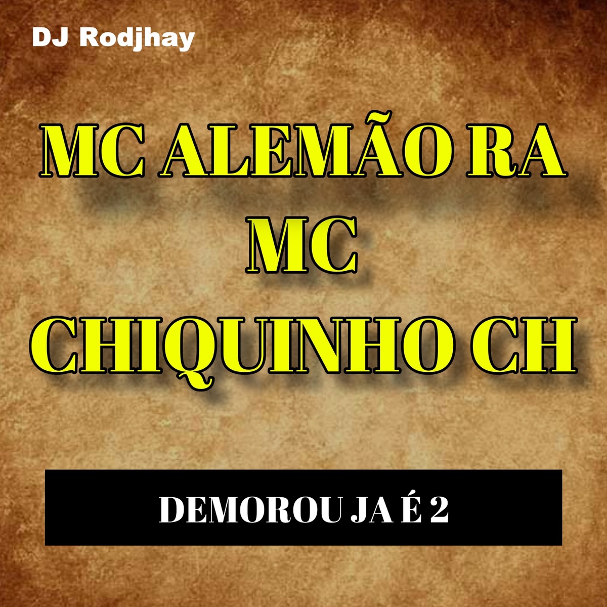 Demorou Ja É 2 (Ao Vivo) [feat. DJ Rodjhay] - Single by Mc Alemão RA & Chiquinho Ch album cover