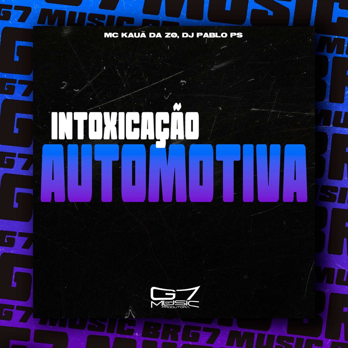 Intoxicação Automotiva - Single by MC KAUÃ DA ZØ & DJ Pablo PS album cover
