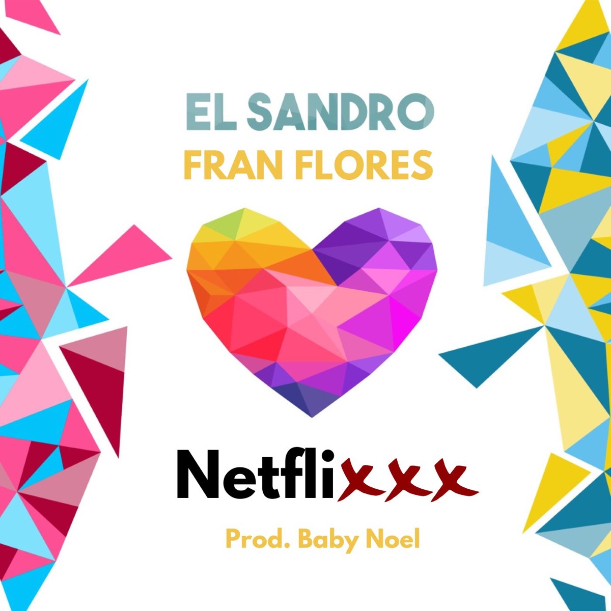Netflixxx - Single by El Sandro, Fran Flores & Baby Noel album cover