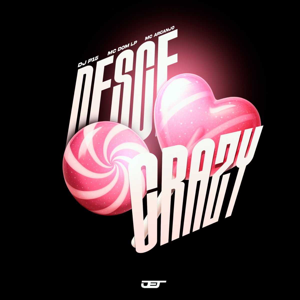 DESCE CRAZY - Single by DJ P15, MC Dom Lp & Mc Arcanjo album cover