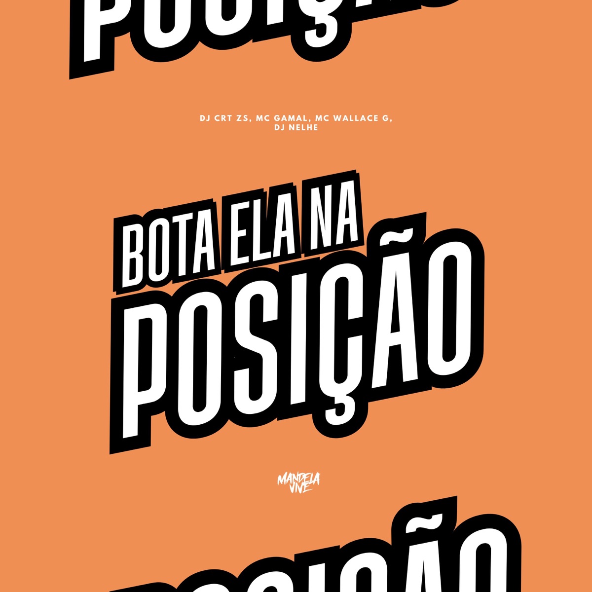 Bota Ela na Posição - Single by DJ CRT ZS, DJ NELHE, Mc Wallace G & mc gamal album cover
