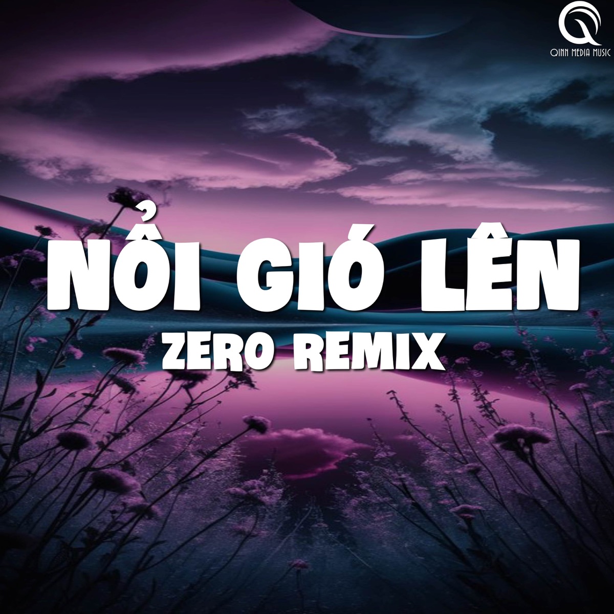 Nổi gió Lên (Zero Remix) - Single by Qinn Media & Phan Như Thùy album cover