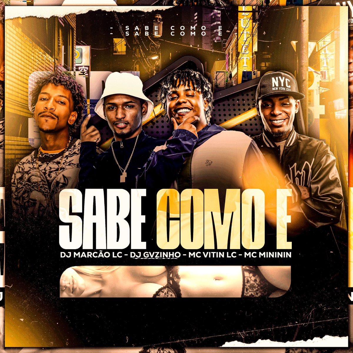 SABE COMO É - Single by MC Vitin LC, Dj Gvzinho Tralha, Dj Marcão Lc & Mc Mininin album cover