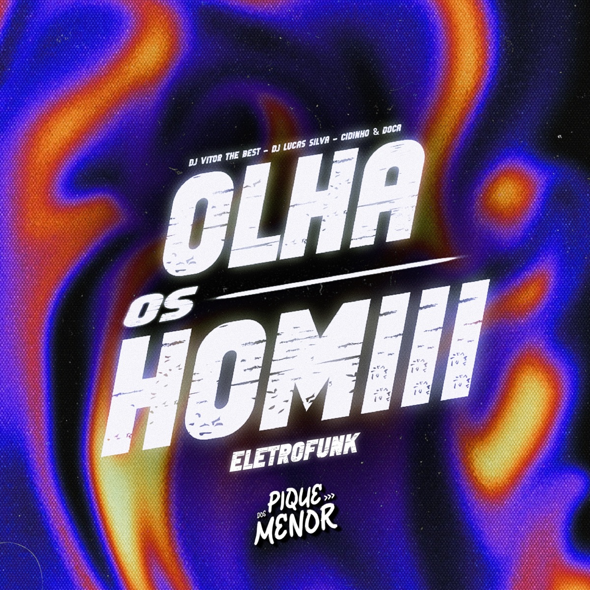 Olha os Homiii (Eletrofunk) - Single by DJ VITOR THE BEST, Cidinho & Doca & DJ Lucas Silva album cover
