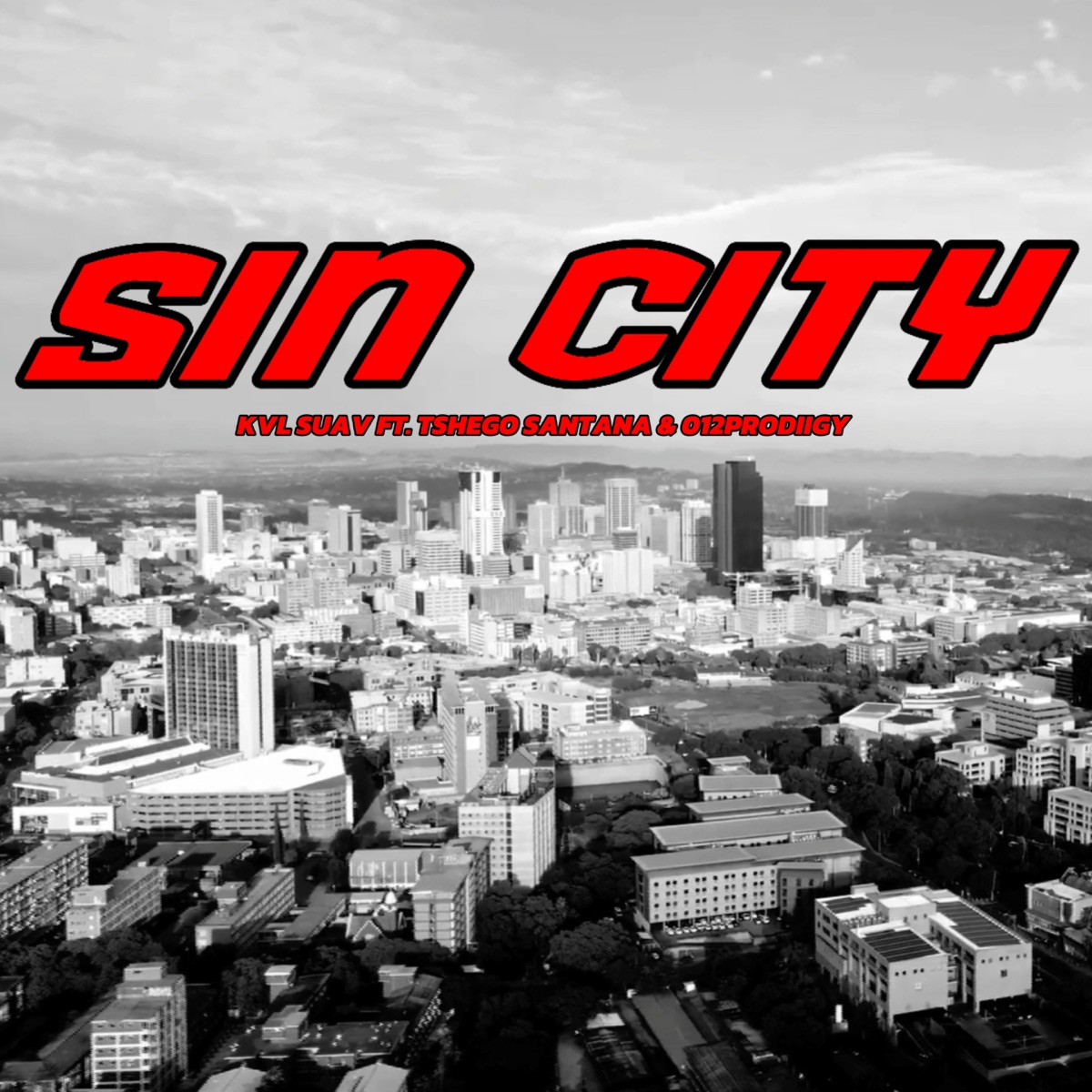 Sin City (feat. Tshego Santana & 012Prodiigy) - Single by KVL SUAV album cover