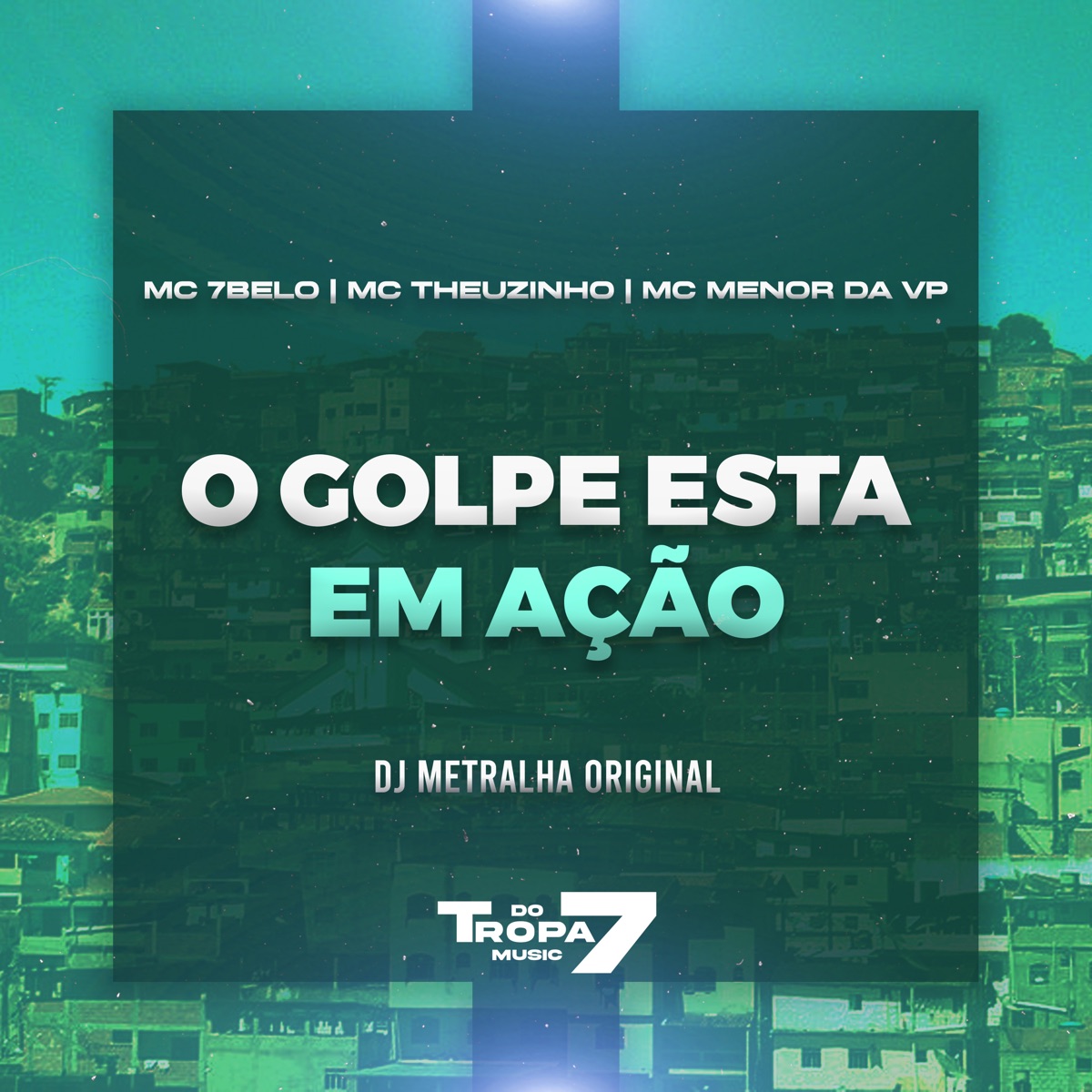 O Golpe Está em Ação - Single by Mc 7 Belo, MC Menor da VP & MC Theuzinho album cover