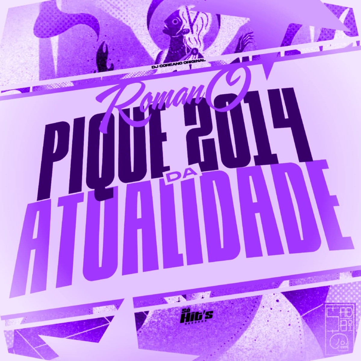 Romano Pique 2014 da Atualidade - Single by DJ COREANO ORIGINAL album cover