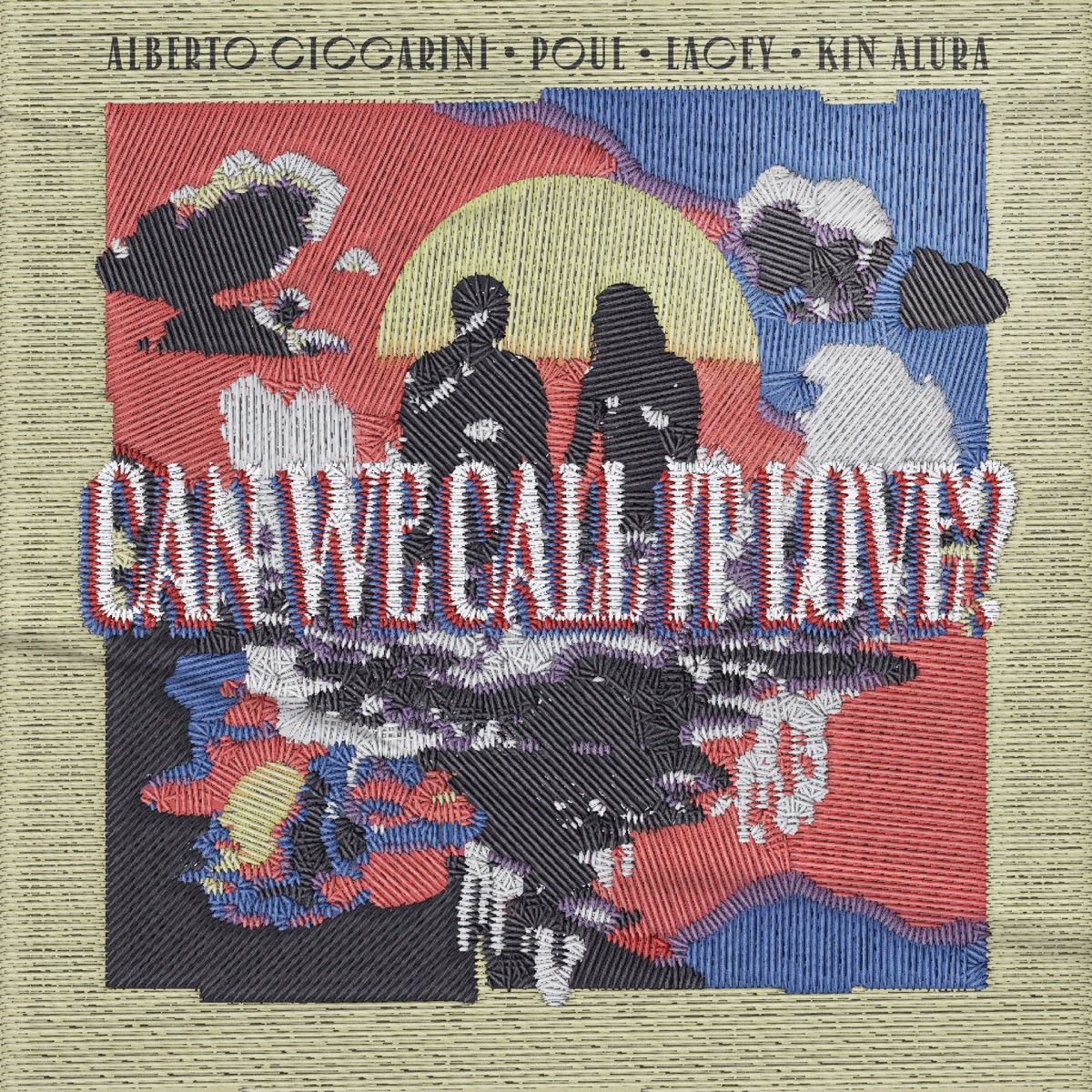 Can We Call It Love? - Single by Alberto Ciccarini, Poul, Lacey & Kin Alura album cover
