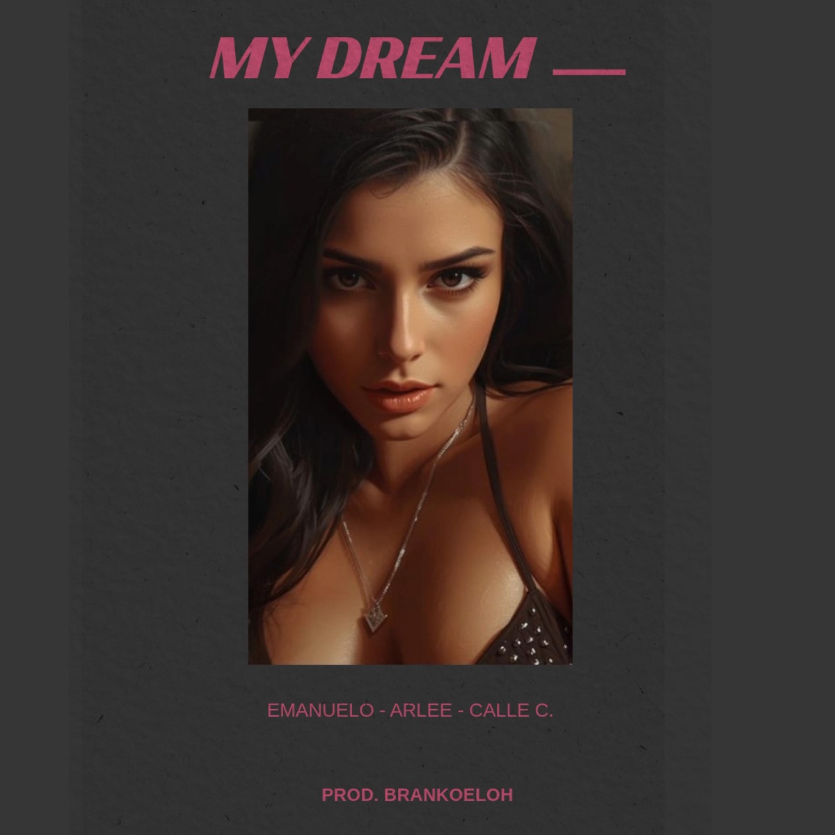 My DREAM (feat. Arlee, Emanuelo & Brankoeloh) - Single by Calle C album cover