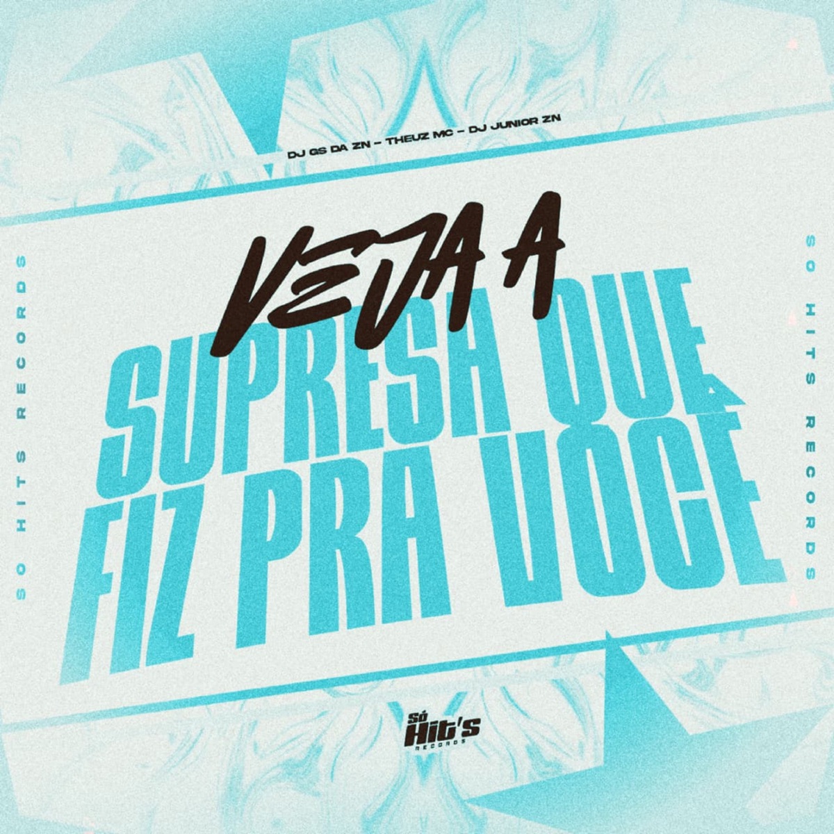 Veja a Surpresa Que Fiz Pra Você - Single by DJ JUNIOR ZN, DJ GS DA ZN & Theuz MC album cover