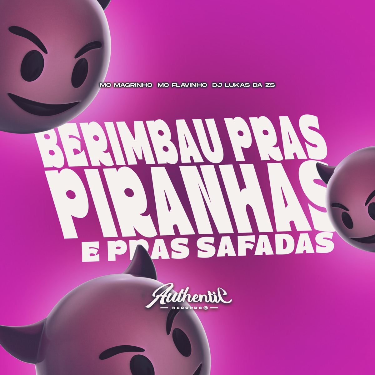 Berimbau Pras Piranhas e Pras Safadas (feat. Mc Magrinho) - Single by DJ LUKAS DA ZS & MC Flavinho album cover