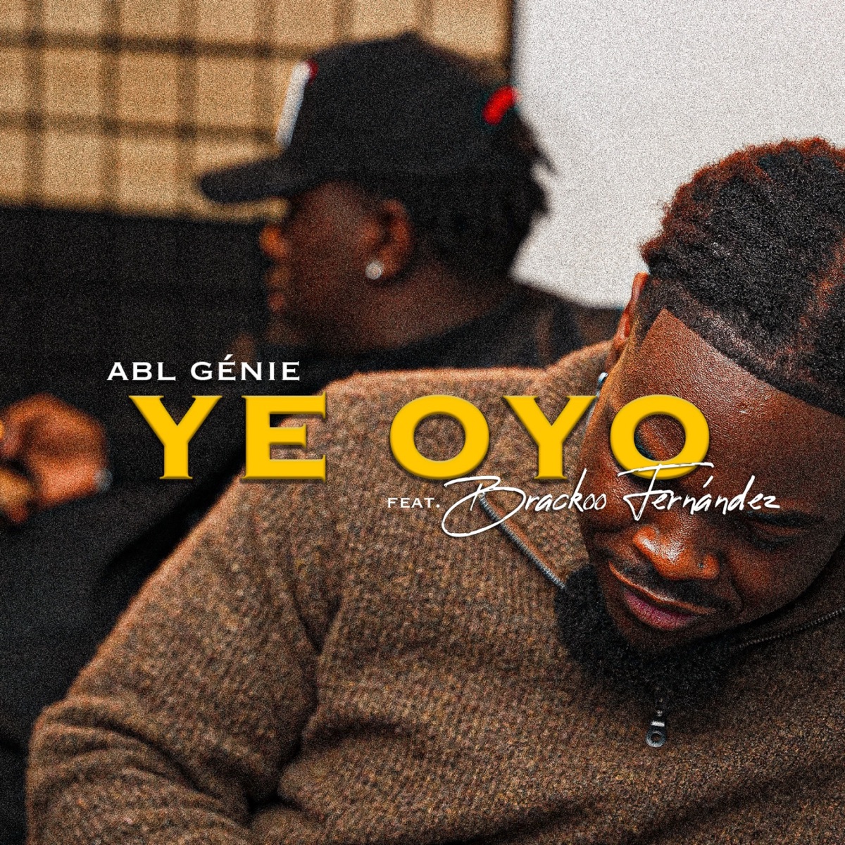 Ye Oyo (feat. Brackoo Fernandez) - Single by Abl Génie album cover