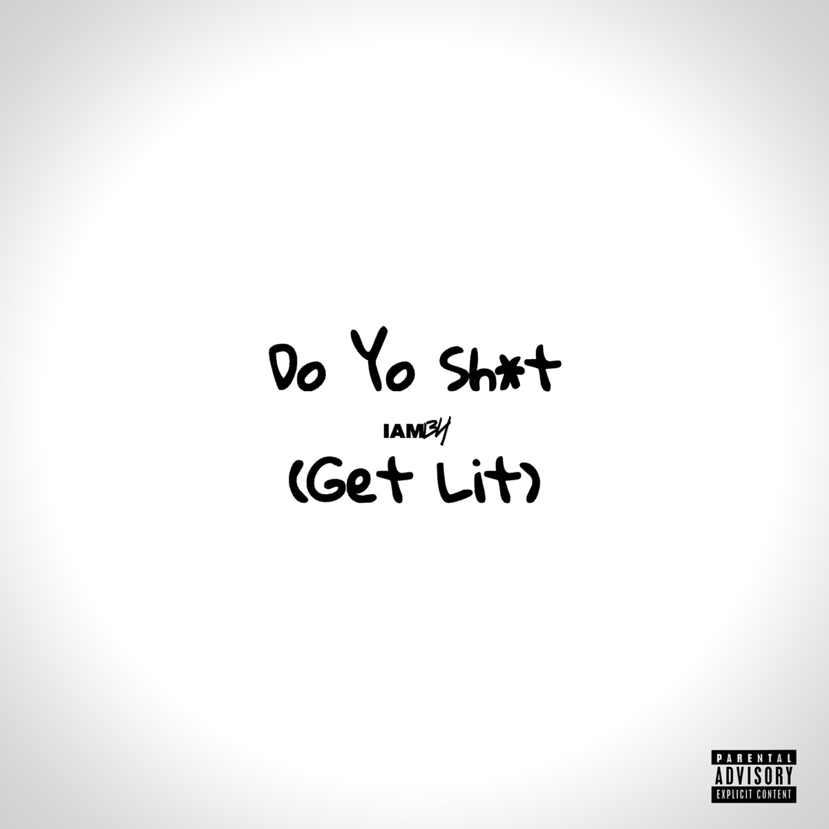 Do Yo Shit (Get Lit) - Single by iamB4 album cover
