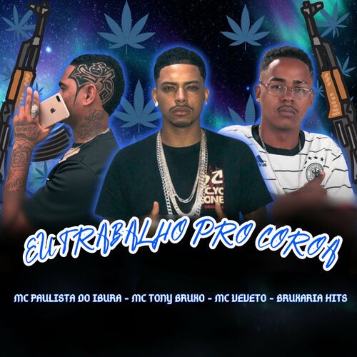 Eu Trabalho pro Coroa - Single by Mc Paulista do Ibura, Mc Tony Bruxo & Mc Veveto album cover