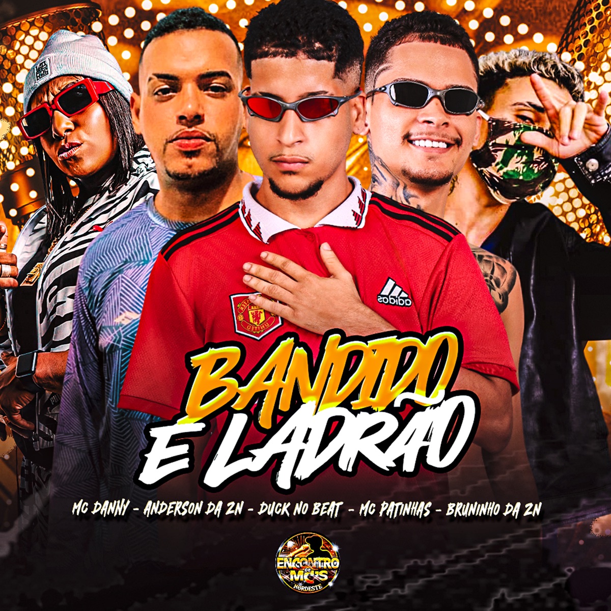 Bandido e Ladrão (feat. Mc Danny) - Single by Duck no Beat, Bruninho da Zn, Mc Patinhas & Anderson Da ZN album cover