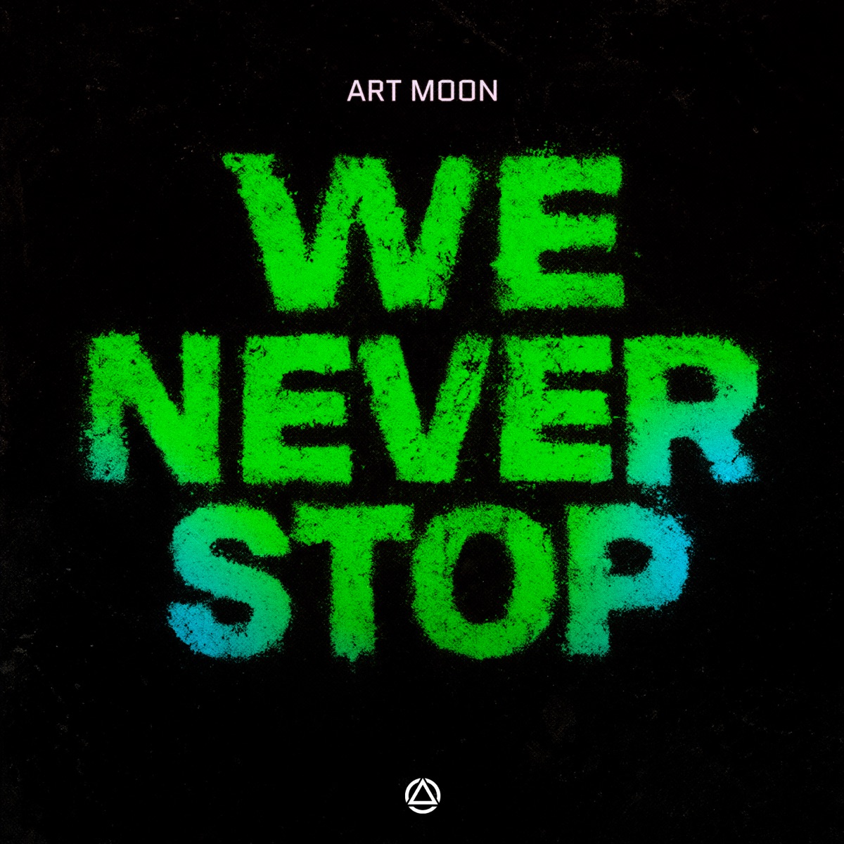 We Never Stop - Single by Art Moon album cover