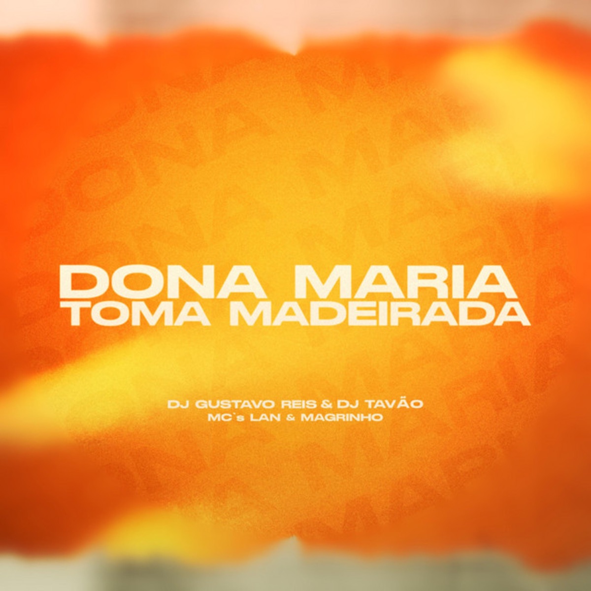 DONA MARIA TOMA MADERADA - Single by DJ GUSTAVO REIS, DJ TAVÃO & Mc Magrinho album cover