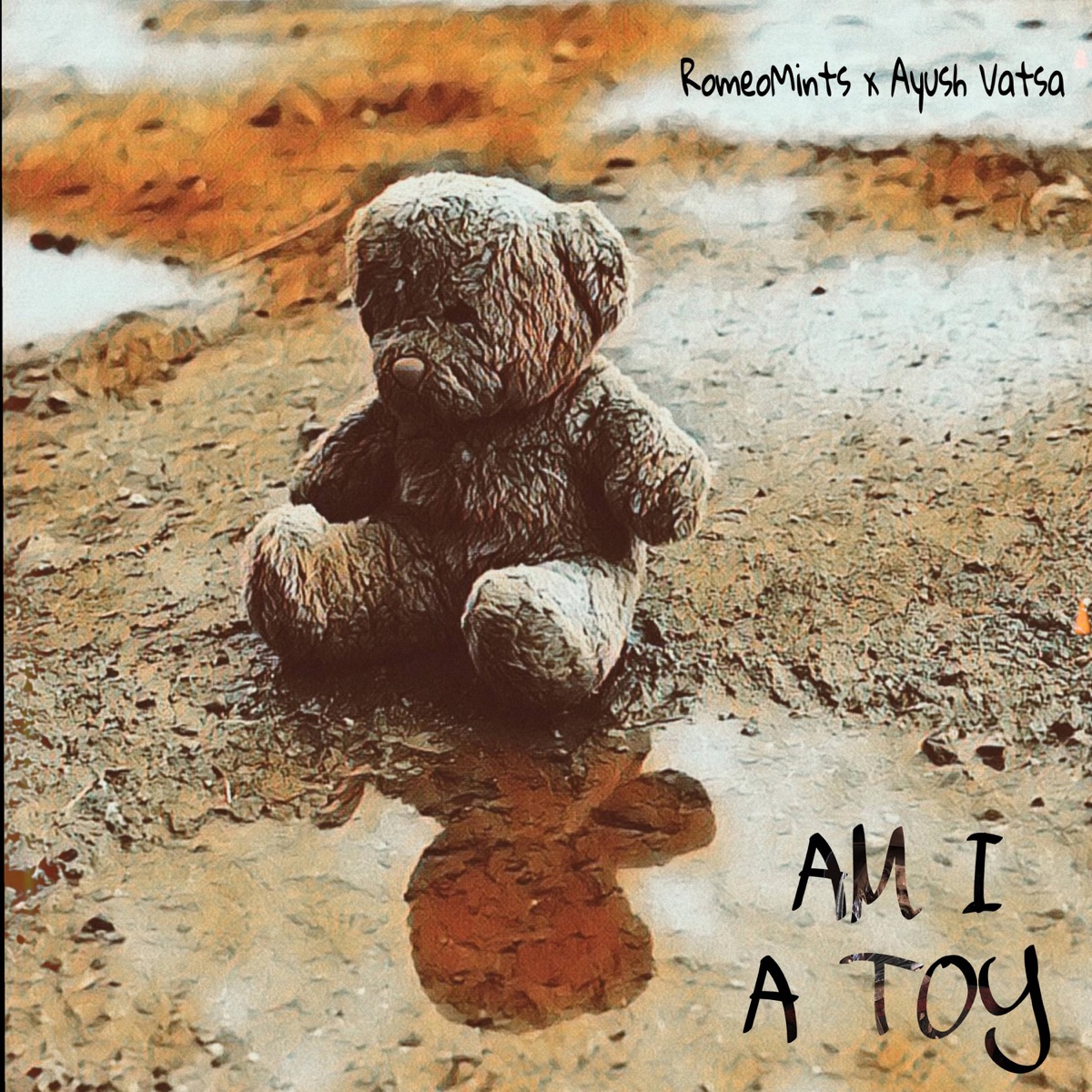 Am I a Toy - Single by RomeoMints & Ayush Vatsa album cover
