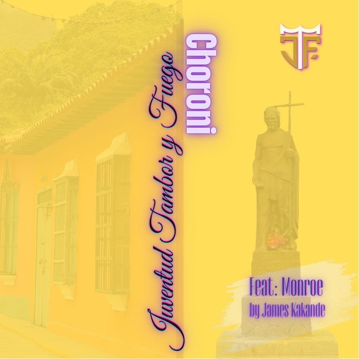 Choroni (feat. James Kakande, Nene Vasquez & Monroe) - Single by Juventud Tambor y Fuego album cover