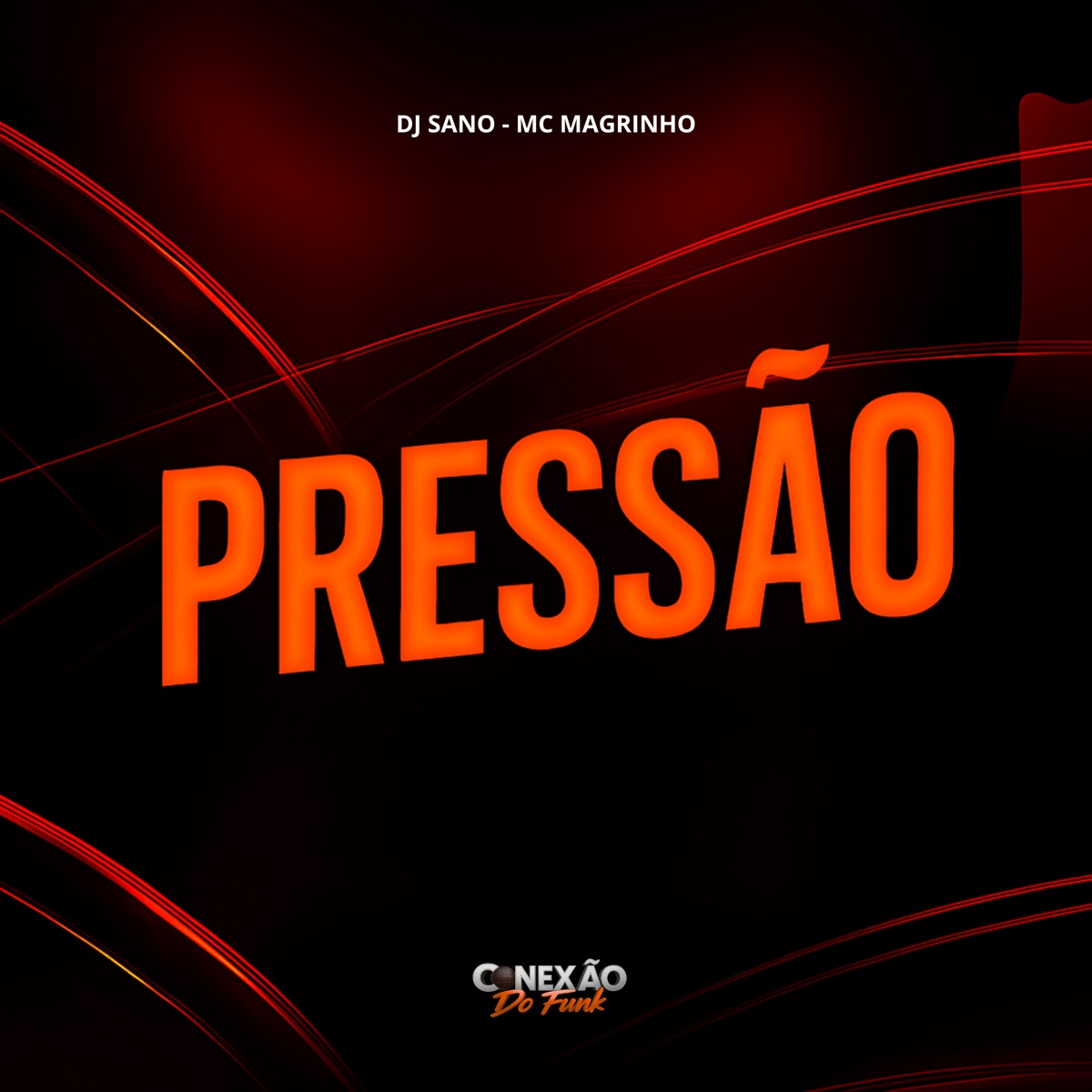 Pressão - Single by DJ Sano, Mc Magrinho & Conexão do Funk album cover