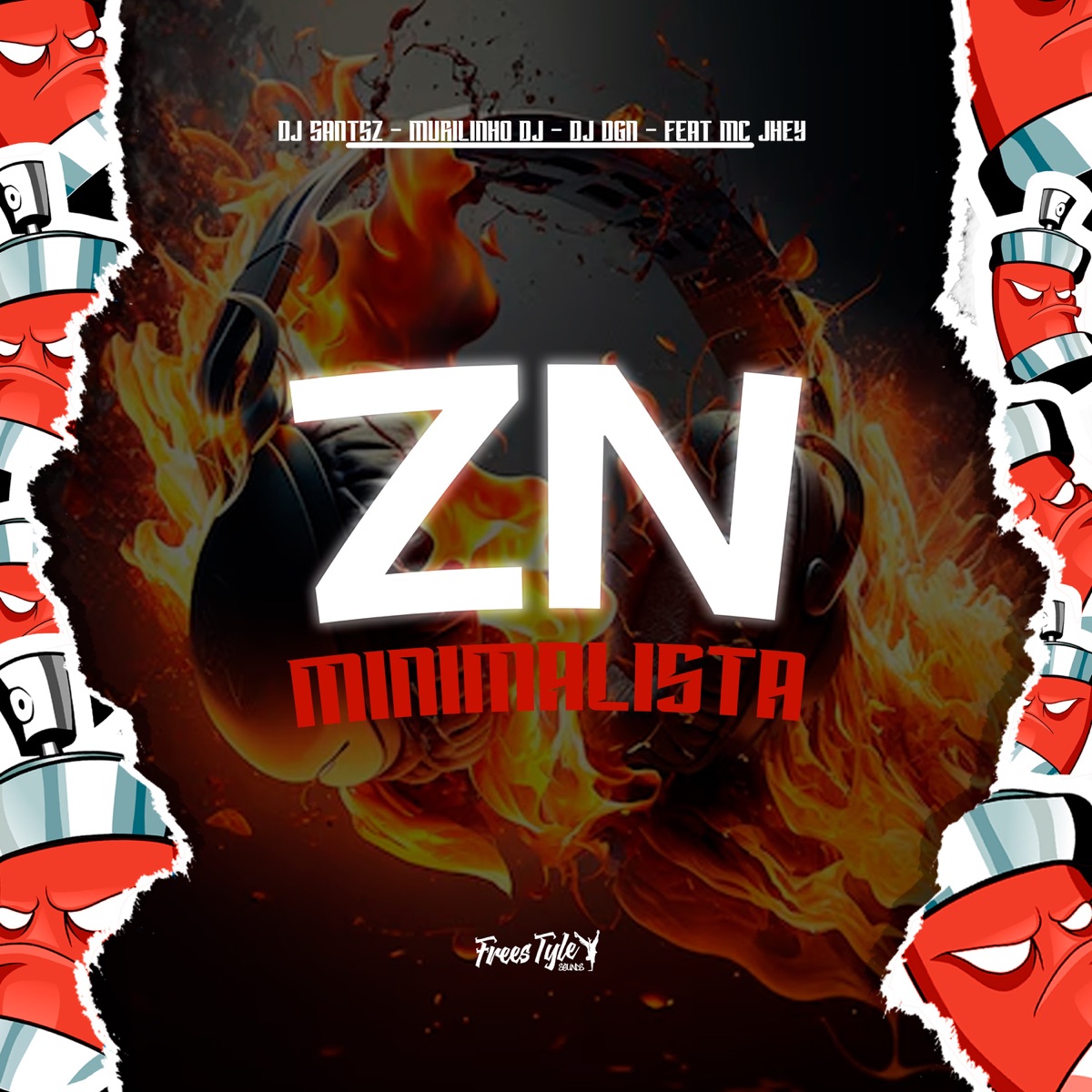Zn Minimalista (feat. Mc Jhey & FreesTyle Sounds) - Single by DJ SANTSZ, Murilinho DJ & DJ DGN album cover