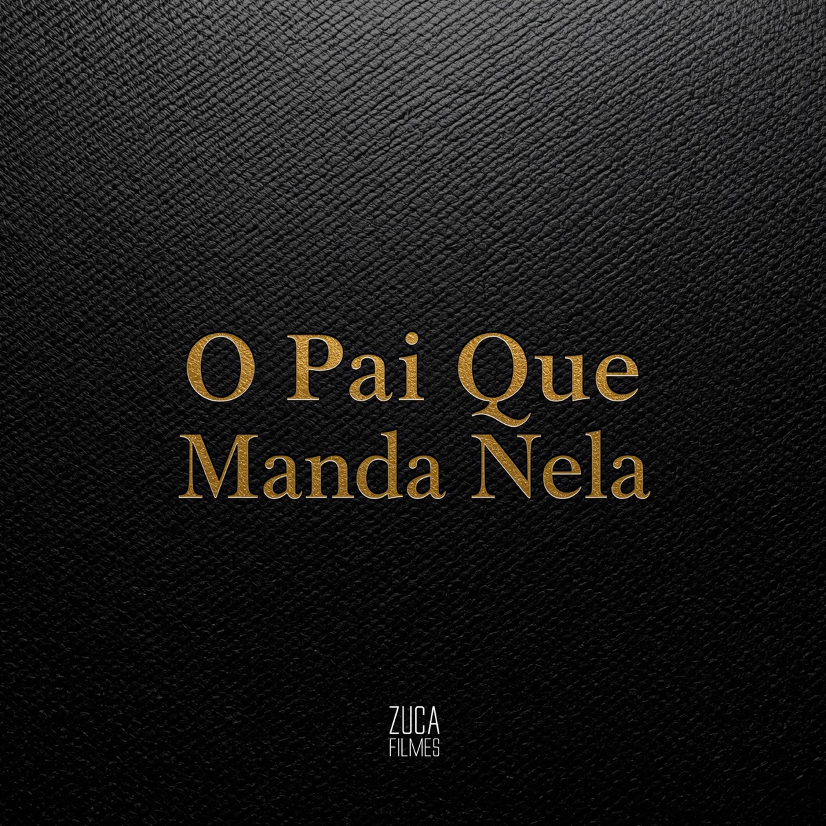 O Pai Que Manda Nela - Single by Mc Lorin, DJ MENOR RF, Mc CAITAN & Mc Magrinho album cover