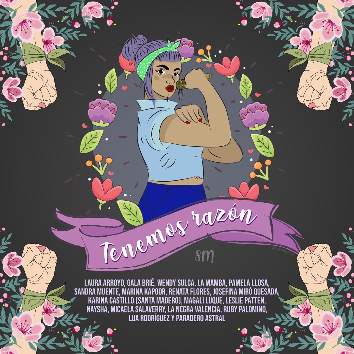 Tenemos Razón - Single by Laura Arroyo, Gala Brie, Wendy Sulca, La Mamba, Pamela Llosa, Sandra Muente, Marina Kapoor, Renata Flores, Josefina Miró Quesada, Karina Castillo, Magali Luque, Leslie Patten, Naysha, Micaela Salaverry, Negra Valencia, Ruby Palomino & Lua Rodriguez album cover