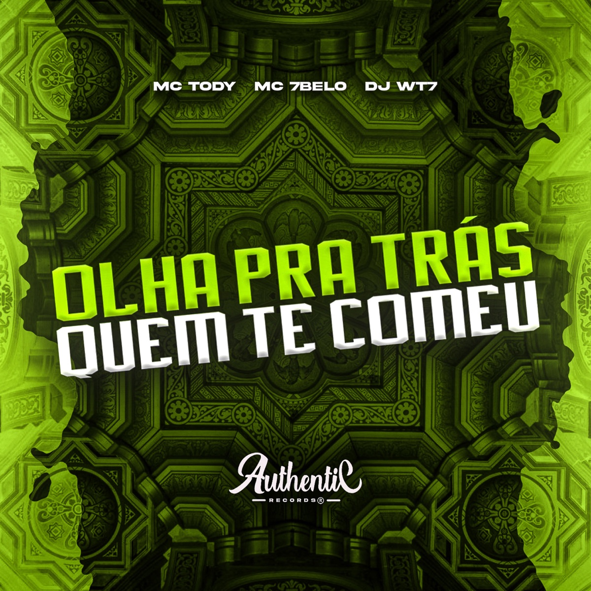 Olha pra Tras Quem Te Comeu - Single by DJWT7, Mc 7Belo & Mc Tody album cover