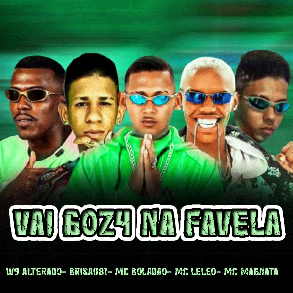 Vai Goza na Favela (feat. Mc Boladão & Mc Magnata) - Single by Brisa081, W9 Alterado & Mc Leleo album cover