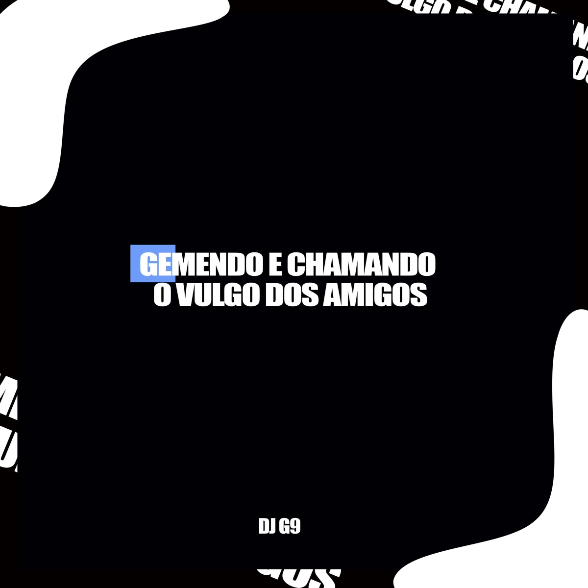 Gemendo e Chamando o Vulgo dos Amigos - Single by Dj G9 & Brisa No Som album cover