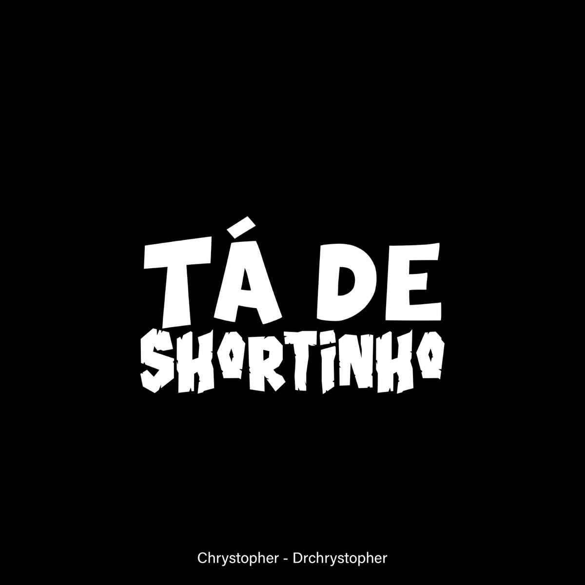 Tá de Shortinho - Single by Chrystopher & Dr Chrystopher album cover