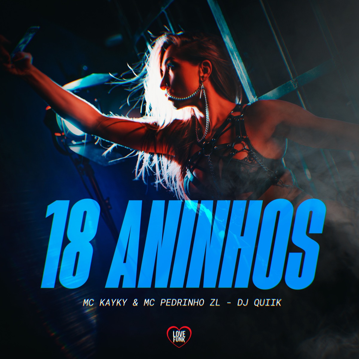 18 Aninhos (feat. Love Funk) - Single by Mc Kayky, Dj Quiik & MC Pedrinho ZL album cover